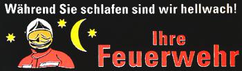 Während Sie schlafen sind wir hellwach!